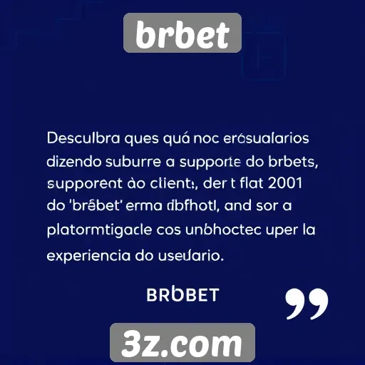 feedback dos usuários sobre o suporte ao cliente do brbet